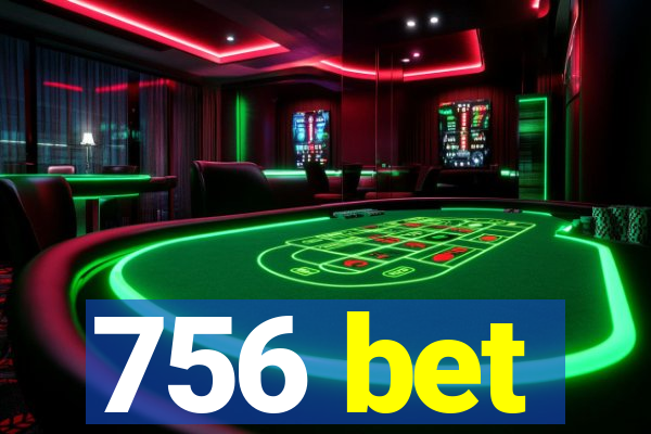 756 bet